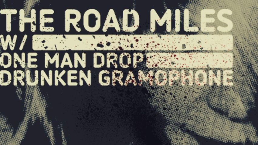 The Road Miles & One man drop & Drunken Gramophone