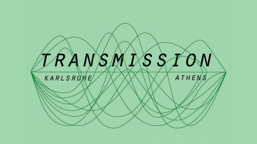Transmission Art Festival Athens - Karlsruhe