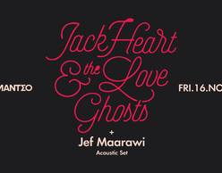 Jack Heart & The Love Ghosts w/ Jef Maarawi @ Romantso