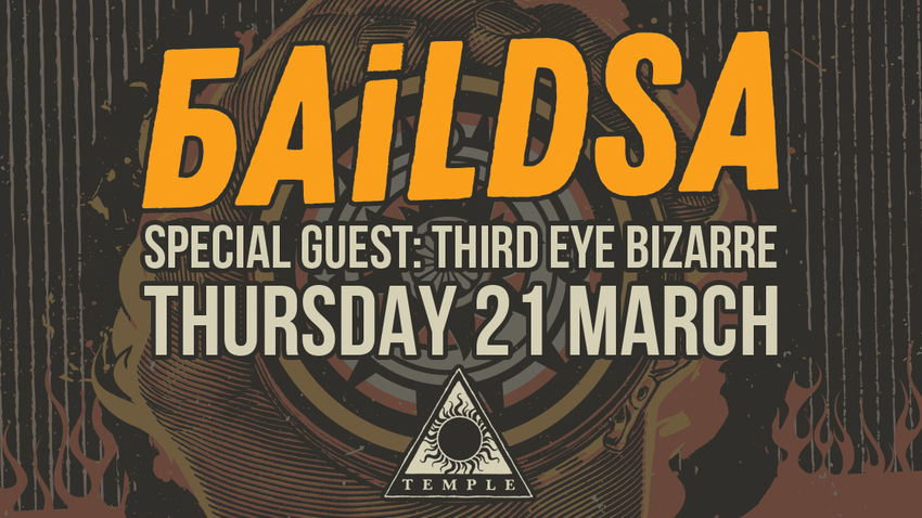 BAiLDSA live w/ special guest: Third Eye Bizarre live at Temple