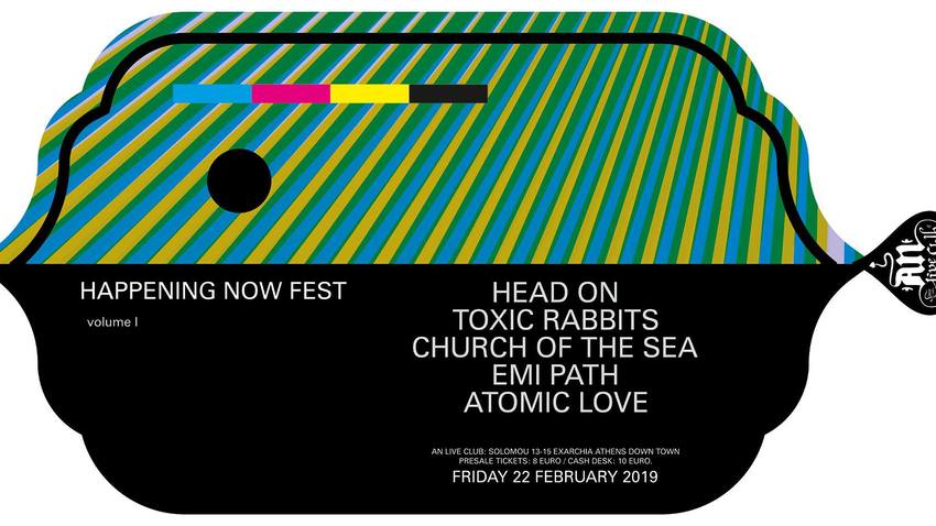 HAPPENING NOW FEST vol. I with: Head On / Toxic Rabbits / Church of the Sea / Emi Path / Atomic Love | 22.02.2019 | AN CLUB!