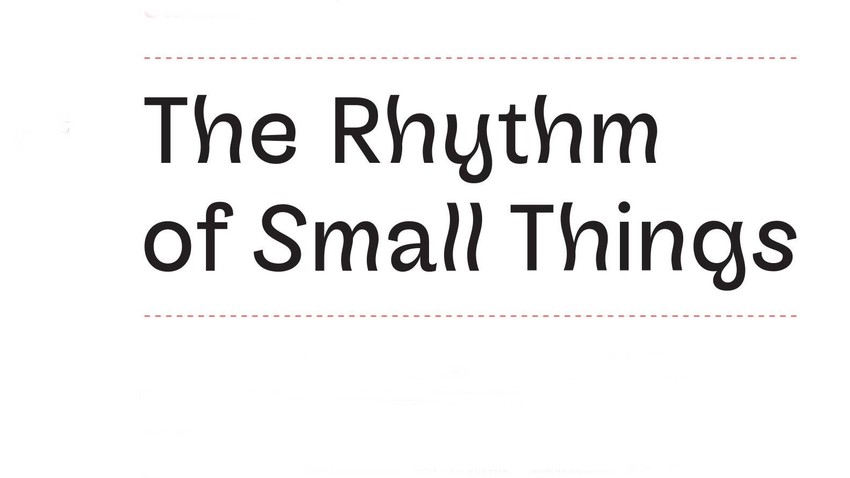  The Rhythm of Small Things //  Jana Koelmel 