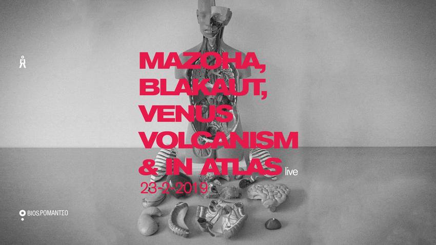 Mazoha, Blakaut, Venus Volcanism & In Atlas Live στο Ρομάντσο!
