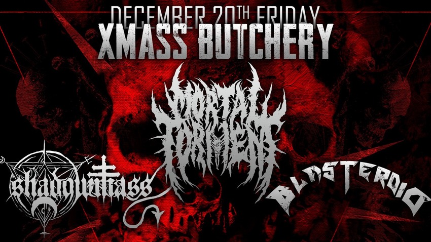 XMASS Butchery: Mortal Torment / Shadowmass / Blasteroid |An Club 