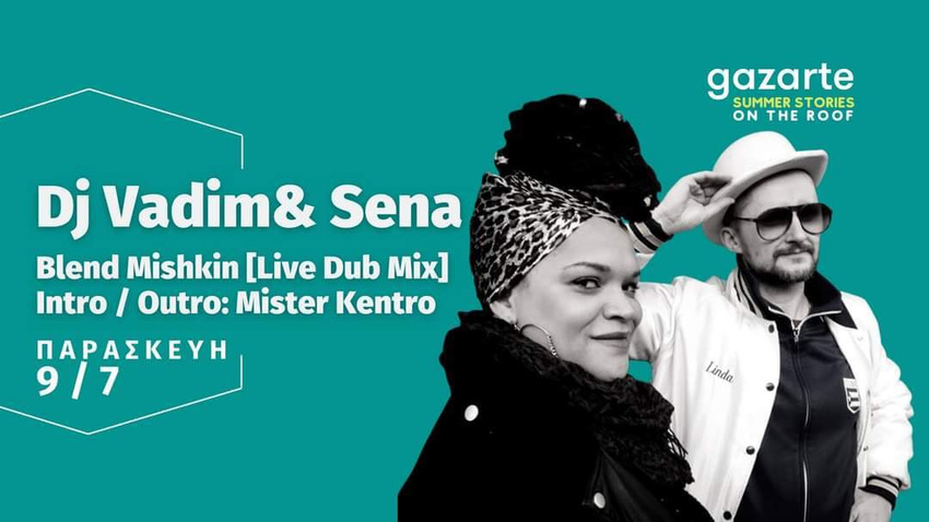 DJ Vadim & Sena [live] + Blend Mishkin [Live Dub Mix] + Mister Kentro (Dj Set)