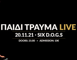 Παιδί Τραύμα live στο SIX D.O.G.S