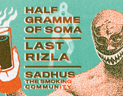Half Gramme of Soma / Last Rizla / Sadhus, The Smoking Community