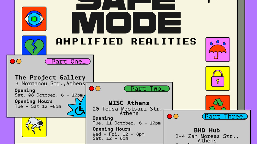 Safe Mode: Amplified Realities | Ομαδική έκθεση σε τρία μέρη