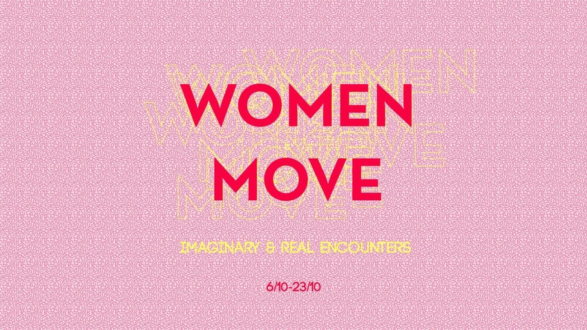 Women Move: Imaginary & Real Encounters