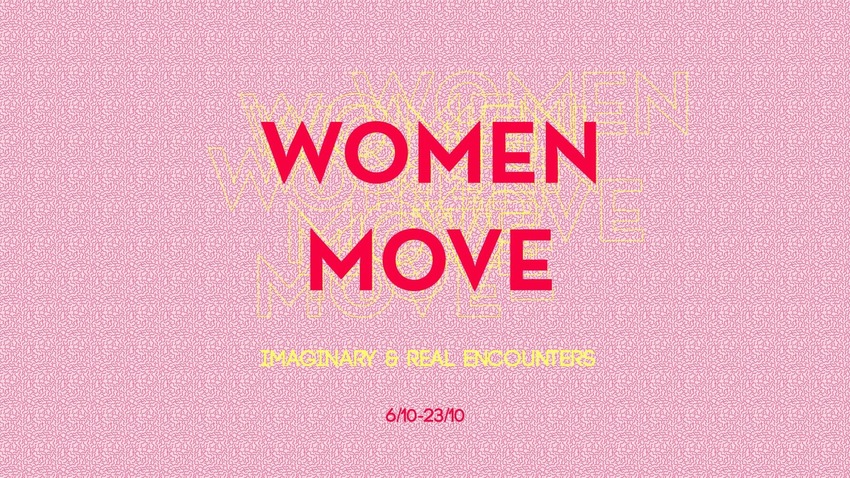 Women Move: Imaginary & Real Encounters
