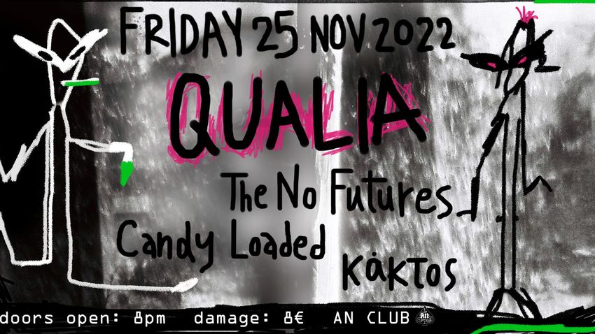 Qualia w/ The No Futures / Candy Loaded / ΚΑΚΤΟΣ