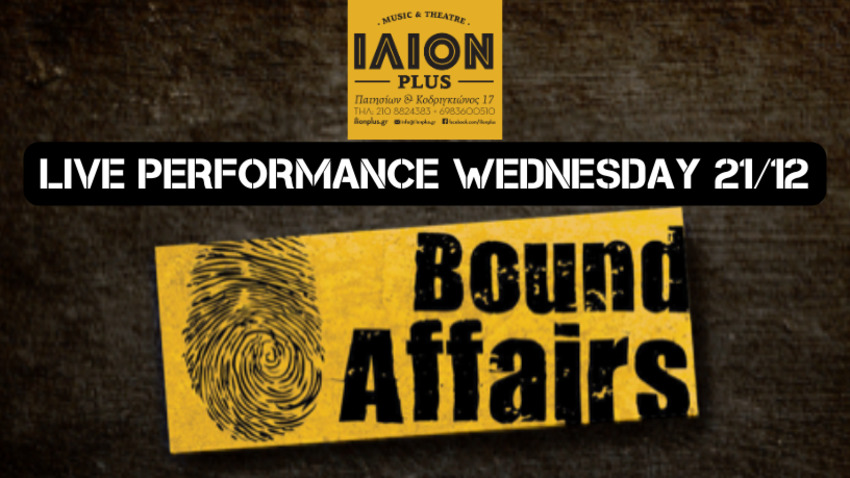 Bound Affairs Live στο ΙΛΙΟΝ plus