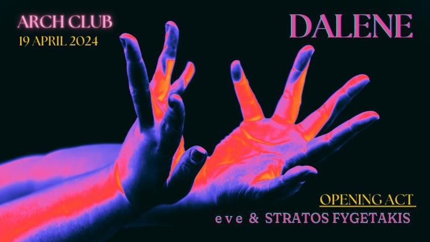 Dalene ft e v e  & Stratos Fygetakis  | Arch Club