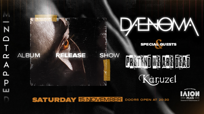 Daenoma: Album Release Show w// Pretend We Are Dead + Karuzel 