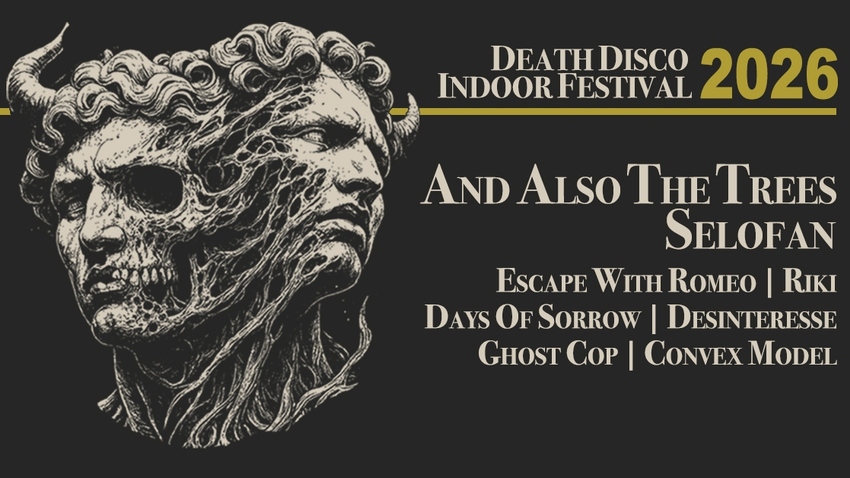 Death Disco Indoor Festival :: And Also The Trees, Selofan, Escape With Romeo, Riki, Days of Sorrow κ.ά.