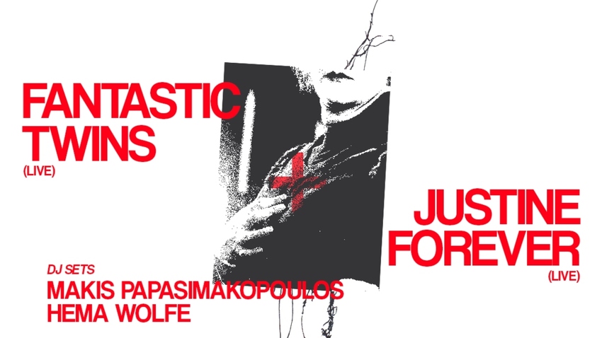 Fantastic Twins & Justine Forever στην Αθήνα