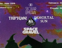 TrïpTease / Immortal Sun / Secular Upheaval / Space Gravel