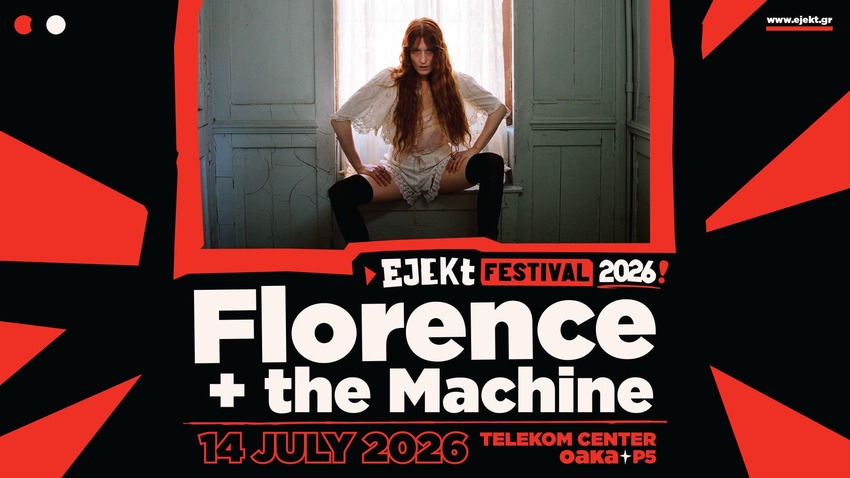 EJEKT FESTIVAL 2026 | Florence + Τhe Machine