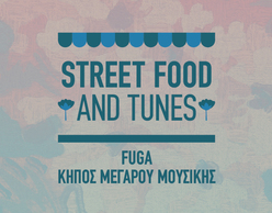Street Food and Tunes: Fuga, Κήπος Μεγάρου Μουσικής